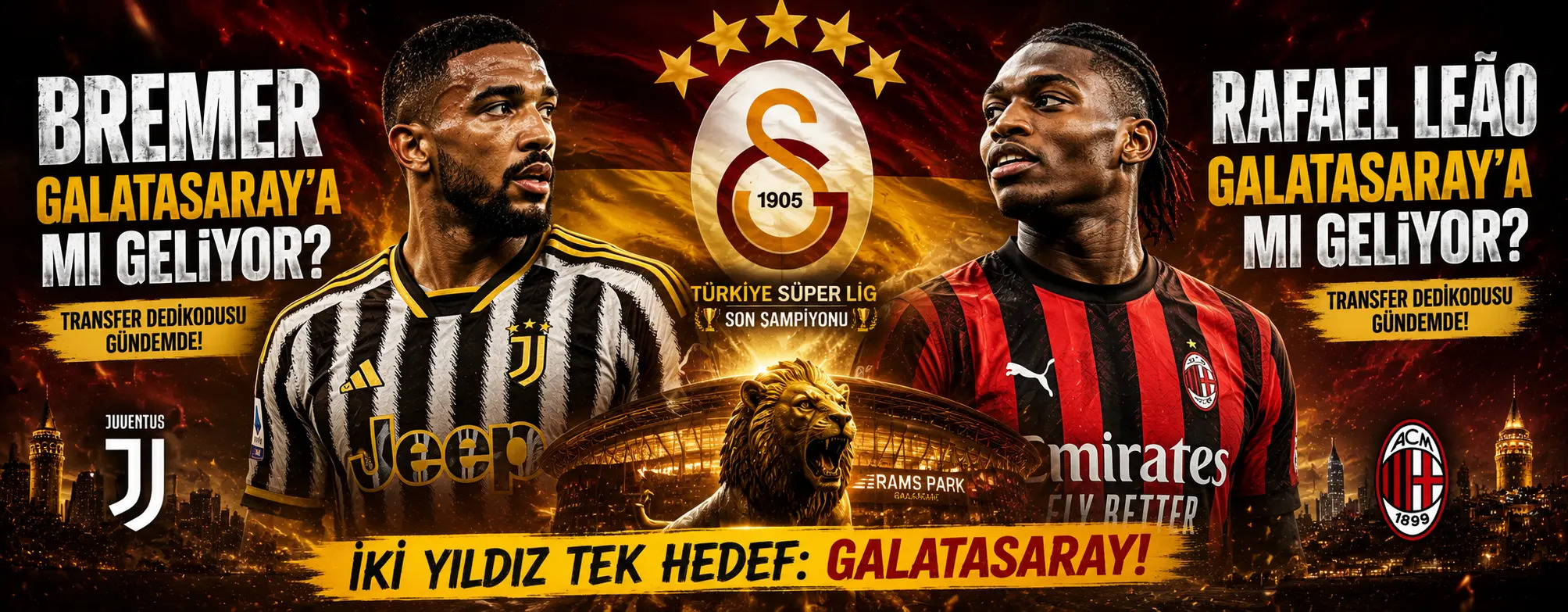 Galatasaray'da Yaz Bombardımanı: Bremer ve Rafael Leao İçin Nabız Yükseliyor