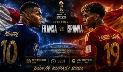 2026 Dünya Kupası Yarı Finalinde Fransa İspanya’ya Karşı